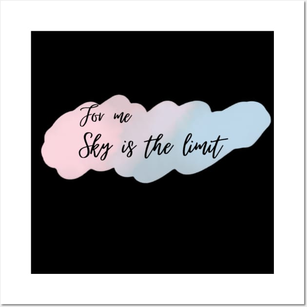 Sky is the limit Wall Art by ExplicitDesigns